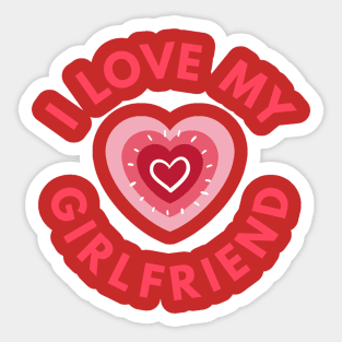 I Love My Girlfriend - Perfect Valentine Day Gift Sticker